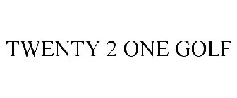 TWENTY 2 ONE GOLF