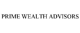 PRIME WEALTH ADVISORS