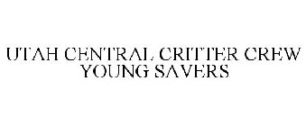 UTAH CENTRAL CRITTER CREW YOUNG SAVERS