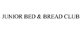 JUNIOR BED & BREAD CLUB