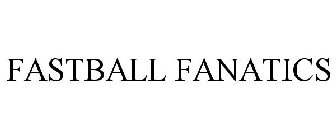 FASTBALL FANATICS