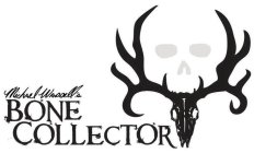 MICHAEL WADDELL'S BONE COLLECTOR