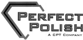 PERFECT POLISH A CPT COMPANY