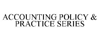 ACCOUNTING POLICY & PRACTICE SERIES
