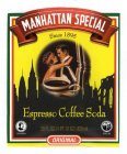MANHATTAN SPECIAL ESPRESSO COFFEE SODA ORIGINAL SINCE 1895 10 FL OZ/296 ML