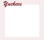 YUCKEES
