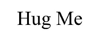 HUG ME