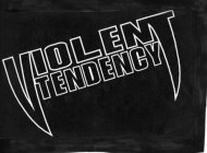 VIOLENT TENDENCY