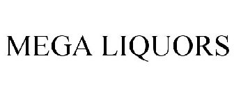 MEGA LIQUORS