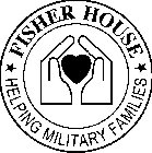 FISHER HOUSE HELPING MILITARY FAMILIES