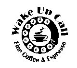 WAKE UP CALL FINE COFFEE & EXPRESSO 1 2 3 4 5 6 7 8 9 0