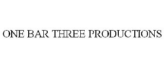 ONE BAR THREE PRODUCTIONS