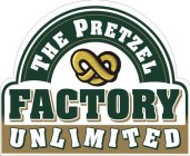 THE PRETZEL FACTORY UNLIMITED