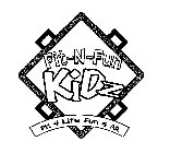 FIT-N-FUN KIDZ FIT 4 LIFE. FUN 4 ALL.