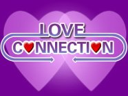 LOVE CONNECTION