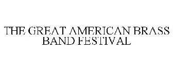 THE GREAT AMERICAN BRASS BAND FESTIVAL