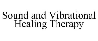 SOUND AND VIBRATIONAL HEALING THERAPY