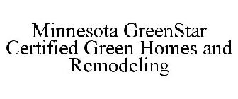 MINNESOTA GREENSTAR CERTIFIED GREEN HOMES AND REMODELING