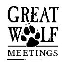 GREAT W LF MEETINGS