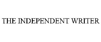 THE INDEPENDENT WRITER
