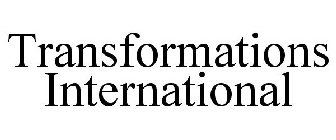 TRANSFORMATIONS INTERNATIONAL
