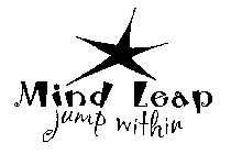 MIND LEAP JUMP WITHIN