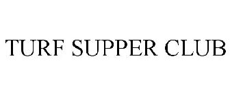 TURF SUPPER CLUB