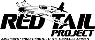 RED TAIL PROJECT AMERICA'S FLYING TRIBUTE TO THE TUSKEGEE AIRMEN