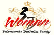 3D WOMAN - DETERMINATION, DISTINCTION &DESTINY