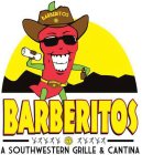 BARBERITOS A SOUTHWESTERN GRILLE & CANTINA BARBERITOS BARBERITOS