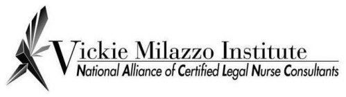 VICKIE MILAZZO INSTITUTE NATIONAL ALLIANCE OF CERTIFIED LEGAL NURSE CONSULTANTS