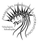 PASSION PLAY MINISTRIES INTERNATIONAL 