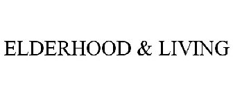 ELDERHOOD & LIVING