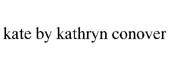 KATE BY KATHRYN CONOVER