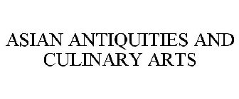 ASIAN ANTIQUITIES AND CULINARY ARTS