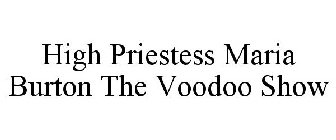 HIGH PRIESTESS MARIA BURTON THE VOODOO SHOW