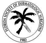 FLORIDA SOCIETY OF DERMATOLOGIC SURGEONS 1982