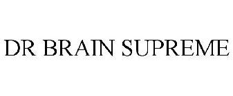 DR BRAIN SUPREME