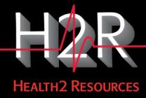 H2R HEALTH2 RESOURCES