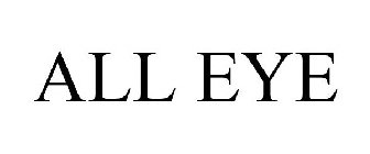 ALL EYE