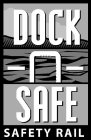 DOCK-N-SAFE SAFETY RAIL