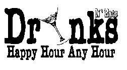 DRINKS N' EATS HAPPY HOUR ANY HOUR