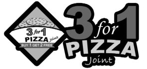 3 FOR 1 PIZZA JOINT BUY 1 GET 2 FREE 3 FOR 1 PIZZA JOINT