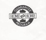 HOME FOR HOME GUARANTEE PROGRAM