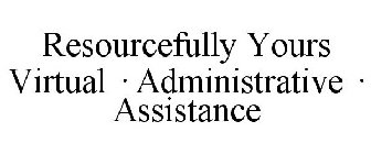 RESOURCEFULLY YOURS VIRTUAL · ADMINISTRATIVE · ASSISTANCE
