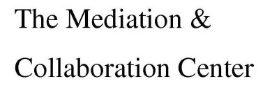 THE MEDIATION & COLLABORATION CENTER