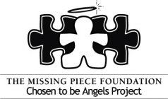 THE MISSING PIECE FOUNDATION CHOSEN TO BE ANGELS PROJECT