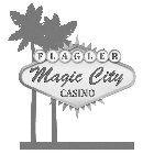 FLAGLER MAGIC CITY CASINO