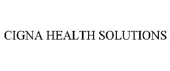 CIGNA HEALTH SOLUTIONS