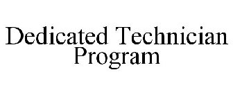 DEDICATED TECHNICIAN PROGRAM